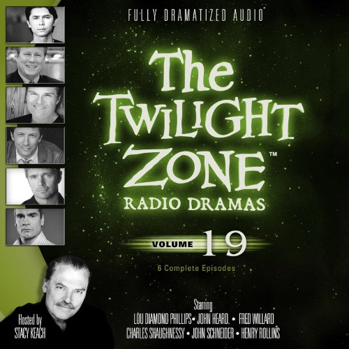 The Twilight Zone Radio Dramas: Volume 19