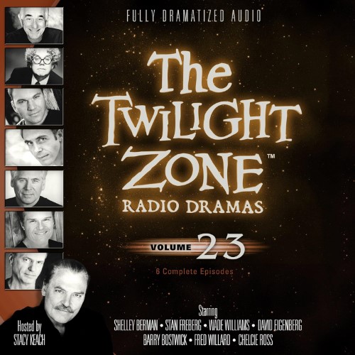 The Twilight Zone Radio Dramas: Volume 23
